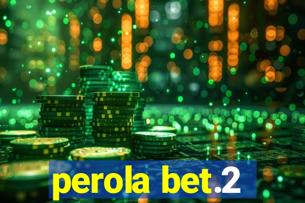 perola bet.2